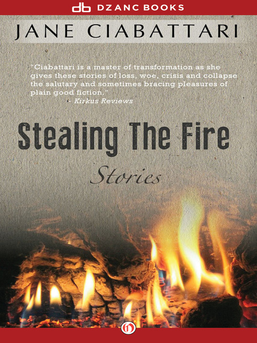 Title details for Stealing the Fire by Jane Ciabattari - Available